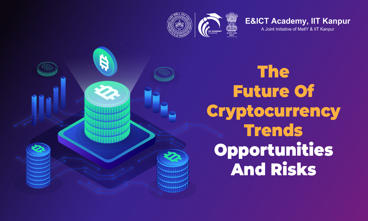 The Future of Cryptocurrency: Trends, Opportunities, and Risks